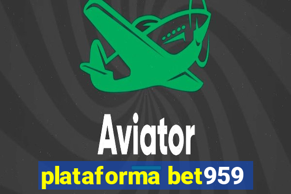 plataforma bet959